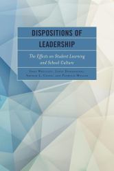 Dispositions of Leadership : The Effects on Student Learning and School Culture