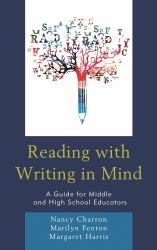 Reading with Writing in Mind : A Guide for Middle and High School Educators