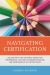 Navigating Certification : Success with the National Board for Professional Teaching Standards Process for Maintenance of Certification