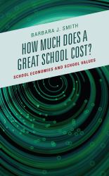 How Much Does a Great School Cost? : School Economies and School Values