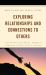 Exploring Relationships and Connections to Others : Teaching Universal Themes Through Young Adult Novels Exploring Relationships and Connections to Others : Teaching Universal Themes Through Young Adult Novels