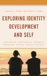 Exploring Identity Development and Self : Teaching Universal Themes Through Young Adult Novels