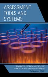 Assessment Tools and Systems : Meaningful Feedback Approaches to Promote Critical and Creative Thinking
