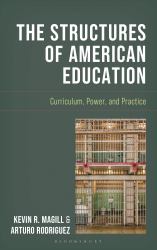 The Structures of American Education : Curriculum, Power, and Practice