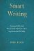 Smart Writing : Demonstrable and Measurable Skills for More Sophisticated Writing