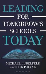 Leading for Tomorrow's Schools Today