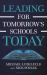 Leading for Tomorrow's Schools Today