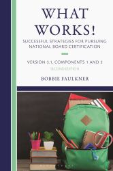 What Works! Successful Strategies for Pursuing National Board Certification : Version 3. 1, Components 1 And 2