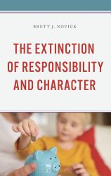 The Extinction of Responsibility and Character