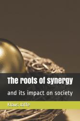 The Roots of Synergy : And Its Impact on Society