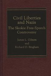 Civil Liberties and Nazis : The Skokie Free-Speech Controversy