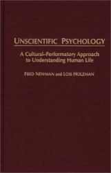 Unscientific Psychology : A Cultural-Performatory Approach to Understanding Human Life