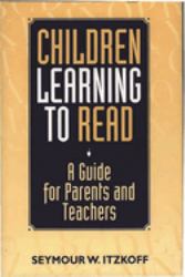 Children Learning to Read : A Guide for Parents and Teachers