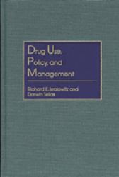 Drug Use, Policy, and Management