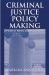Criminal Justice Policy Making : Federal Roles and Processes