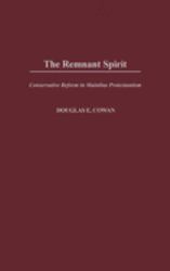 The Remnant Spirit : Conservative Reform in Mainline Protestantism