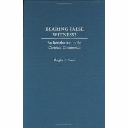Bearing False Witness? : An Introduction to the Christian Countercult
