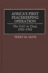 Africa's First Peacekeeping Operation : The OAU in Chad, 1981-1982