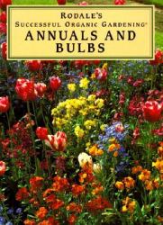 Rodale's Annuals and Bulbs