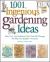 1,001 Ingenious Gardening Ideas : New, Fun and Fabulous That Will Change the Way You Garden - Forever!