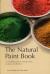 The Natural Paint Book : A Complete Guide to Natural Paint, Recipes, and Finishes