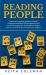Reading People : Learn How to Analyze People to Identify Unique Personalities. Gain Perspective, and Use the Best Approach That Applies in Today's Society to Deal with Any Behavior Pattern