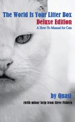 The World Is Your Litter Box: Deluxe Edition : A How-To Manual for Cats