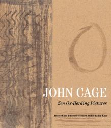 John Cage : Zen Ox-Herding Pictures