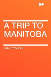 A Trip to Manitob