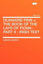 Duanaire Finn = the Book of the Lays of Fionn : Part Ii