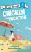 Chicken on Vacation