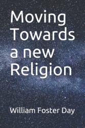 Moving Towards a New Religion