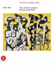 1920-1945 the Artistic Culture Between the Wars