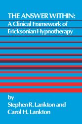 The Answer Within : A Clinical Framework of Ericksonian Hypnotherapy