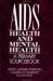 AIDS, Health, and Mental Health : A Primary Sourcebook AIDS, Health, and Mental Health : A Primary Sourcebook