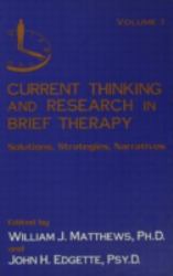 Current Thinking and Research in Brief Therapy Vol. 1