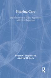 Sharing Care : The Integration of Family Approaches with Child Treatment