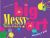 The Big Messy Art Book : But Easy to Clean Up