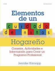 Elementos de un Cuidado de Ninos Hogareno : Consejos, Actividades e Informacion para Crear un Programa Profesional