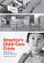 America's Child-Care Crisis : Rethinking an Essential Business America's Child-Care Crisis : Rethinking an Essential Business