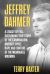 Jeffrey Dahmer : A Legacy of Evil, Disturbing True Story of the Cannibalism, Murder Spree, Rape and Torture of the Milwaukee Madman: (Serial Killer Book 1)