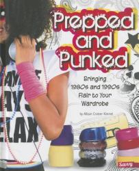 Prepped and Punked : Bringing 1980s and 1990s Flair to Your Wardrobe