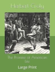 The Promise of American Life : Large Print