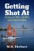 Getting Shot At : Essays on War, Conflict and Culture Clash