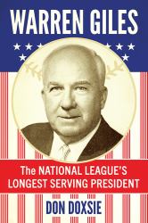 Warren Giles : The National League's Longest Serving President