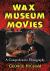 Wax Museum Movies : A Comprehensive Filmography