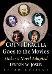 Count Dracula Goes to the Movies : Stoker's Novel Adapted
