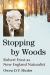 Stopping by Woods : Robert Frost As New England Naturalist