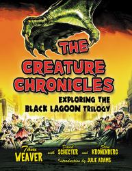 The Creature Chronicles : Exploring the Black Lagoon Trilogy