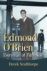 Edmond O'Brien : Everyman of Film Noir
